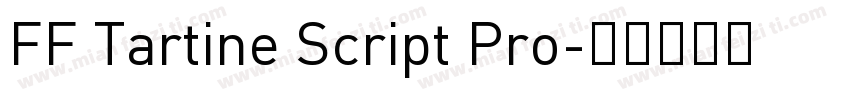 FF Tartine Script Pro字体转换